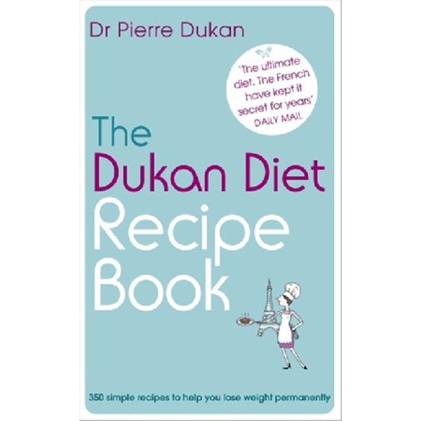 

The dukan diet recipe book / Dr Pierre Dukan