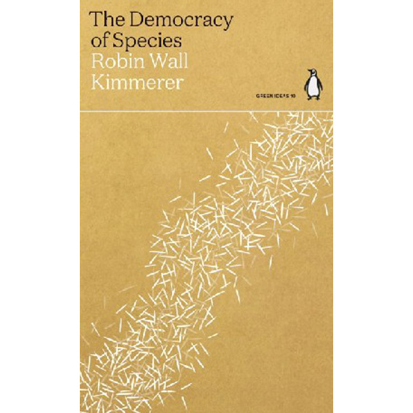 

The Democracy of Species / Kimmerer, Robin Wall