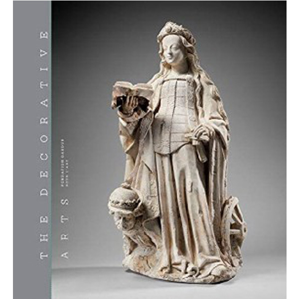 

The Decorative Arts: Volume 1: Sculptures, enamels, maiolicas and tapestries / Frav...