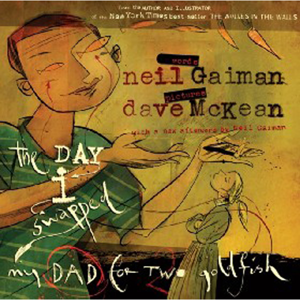 

The Day I Swapped My Dad for Two Goldfish / Gaiman Neil