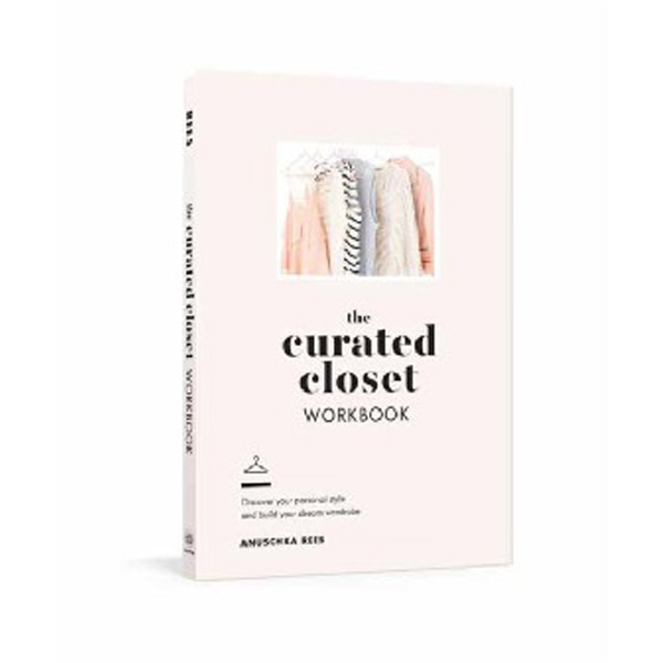 

The Curated Closet Workbook: Discover Your Personal Style and Build Your Dream Wardrob...