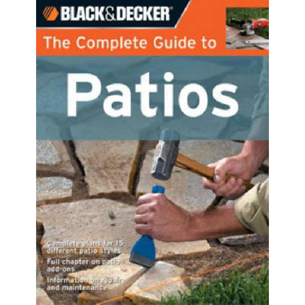 

The Complete Guide to Patios: Plan, Build and Maintain / Philip Schmidt