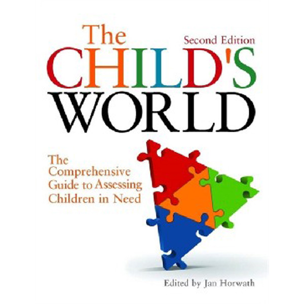 

The Child's World: The Comprehensive Guide to Assessing Children in Need / Jan Horwath