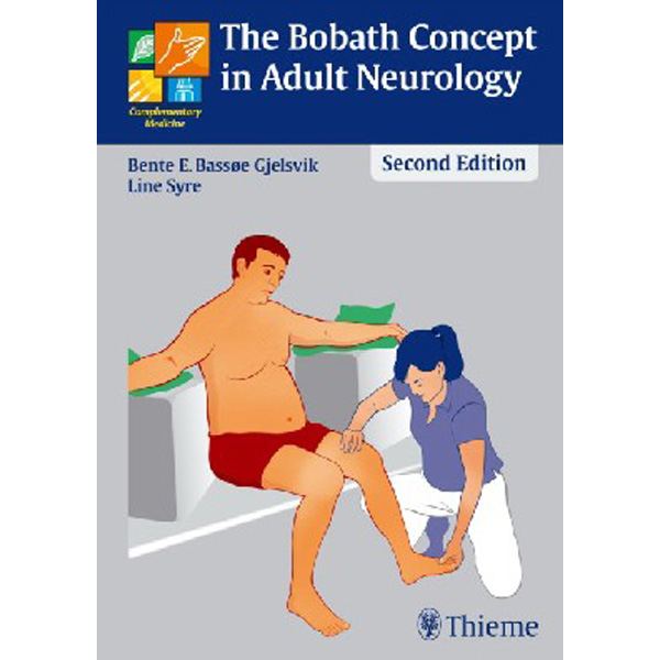 

The Bobath Concept in Adult Neurology / Bente Elisabeth Bassoe Gjelsvik