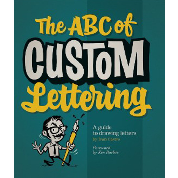 

The ABC of Custom Lettering / Castro Ivan