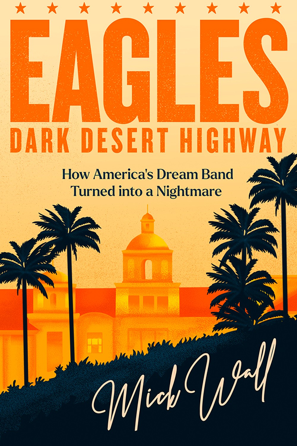 

Eagles - Dark Desert Highway How America's Dream Band Turned into a Nightmare
