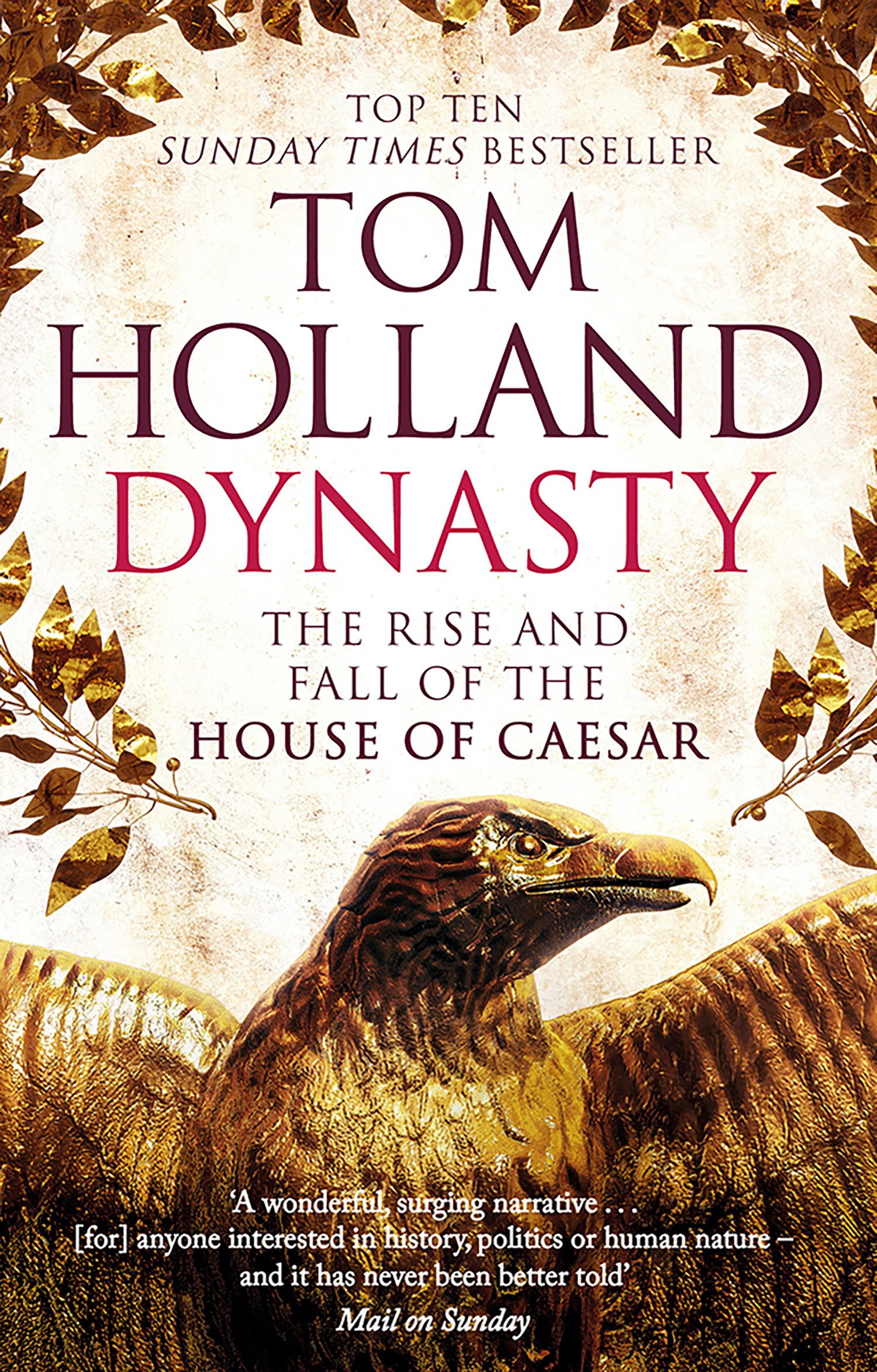 

Dynasty. The Rise and Fall of the House of Caesar