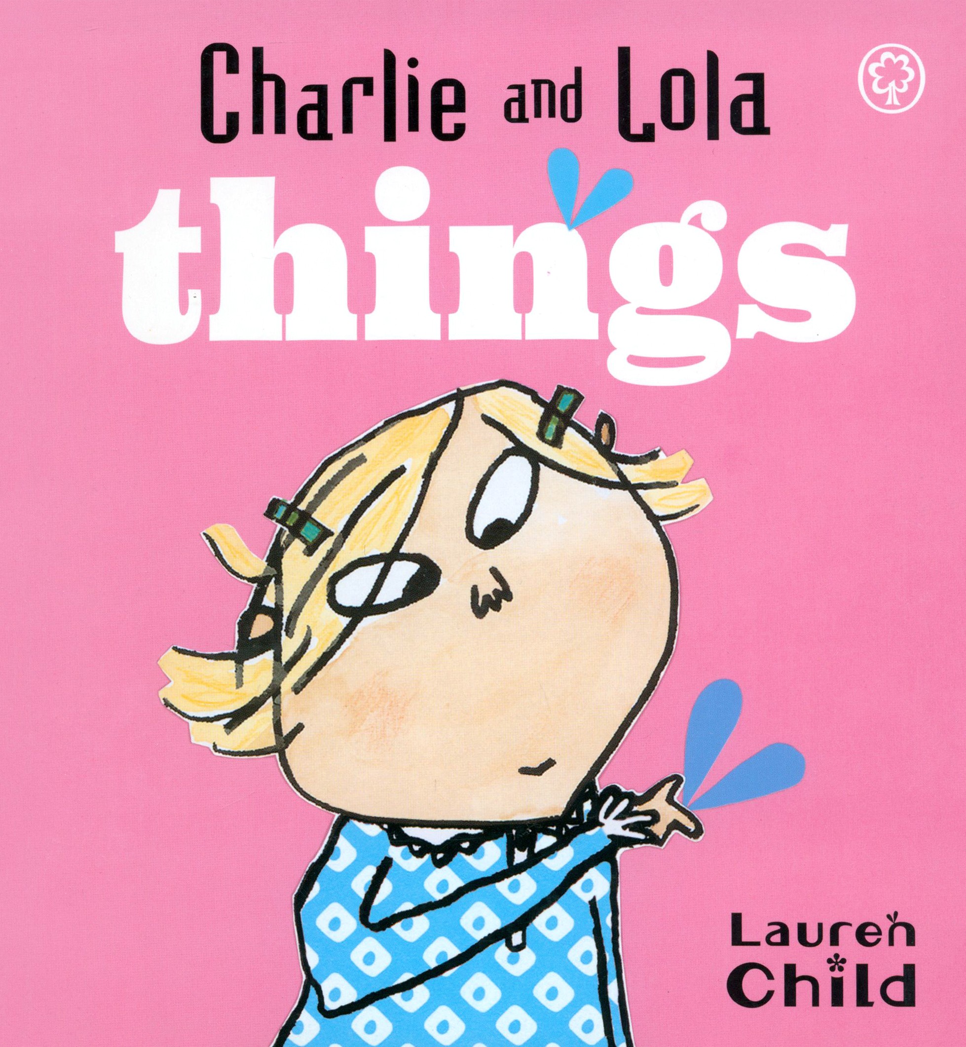 

Charlie and Lola. Things