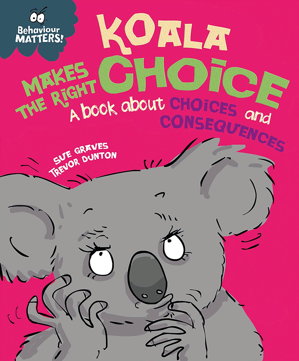 

Koala Makes the Right Choice. A book about choices and consequences