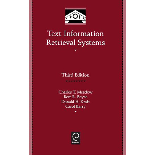 

Text Information Retrieval Systems, 3rd Edition / Charles Meadow