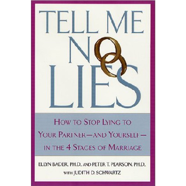 

Tell Me No Lies: How to Stop Lying to Your Partner-And Yourself-In the 4 Stages...
