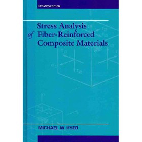 

Stress Analysis of Fiber-Reinforced Composite Materials / Michael Hyer