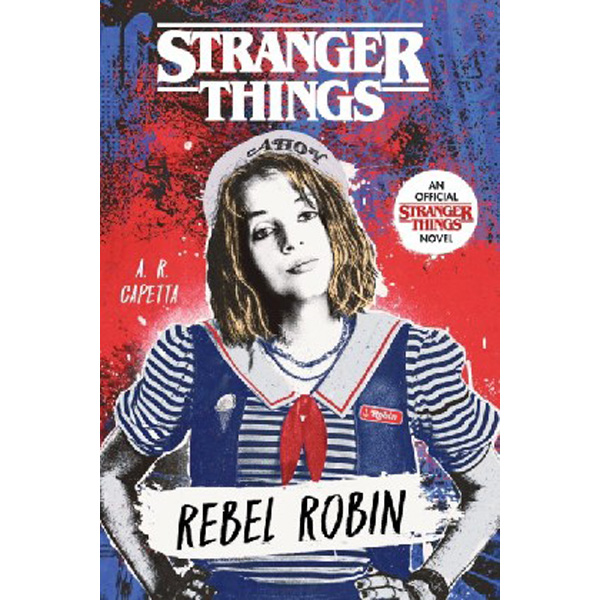 

Stranger Things: Rebel Robin / Capetta, Amy Rose