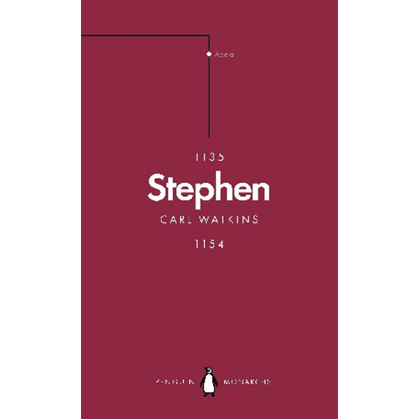 

Stephen (Penguin Monarchs): The Reign of Anarchy / Watkins, Carl