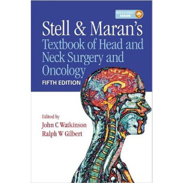 

Stell and Maran's Textbook of Head and Neck Surgery and Oncology Fifth edition