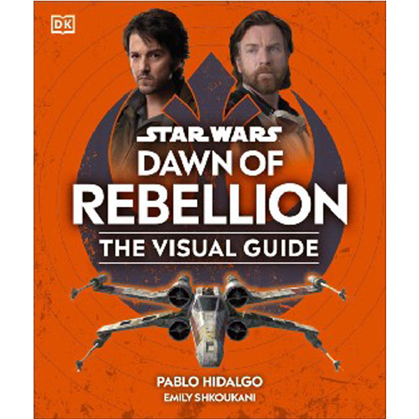 

Star wars dawn of rebellion the visual guide / Dk