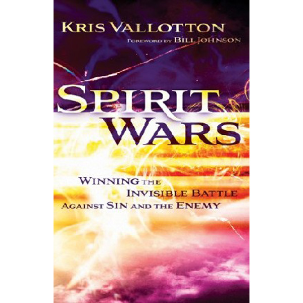 

Spirit Wars: Winning the Invisible Battle Against Sin and the Enemy / Vallotton Kris