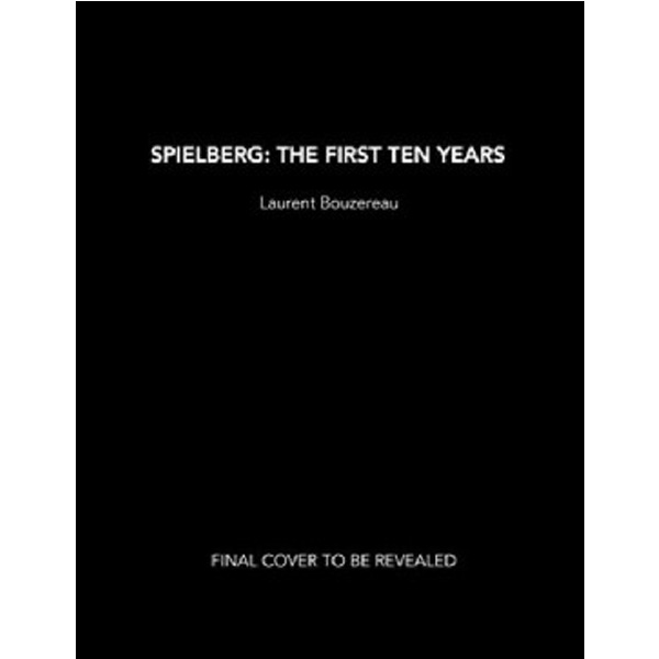 

Spielberg: the first ten years / Bouzereau, Laurent