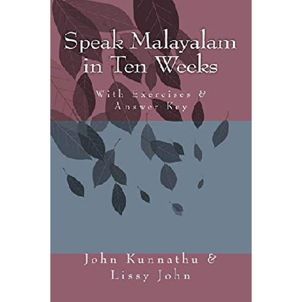 

Speak Malayalam in Ten Weeks / Kunnathu John D., John Lissy