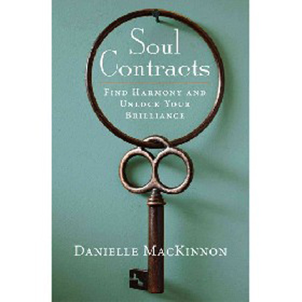 

Soul Contracts: Find Harmony and Unlock Your Brilliance / MacKinnon Danielle