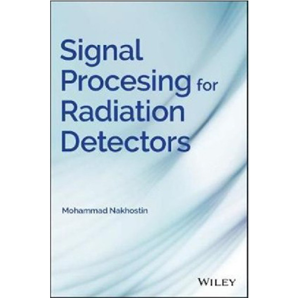 

Signal Processing for Radiation Detectors / Nakhostin