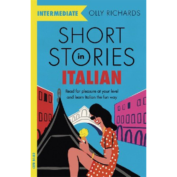 

Short Stories in Italian for Intermediate Learners / Richards Olly