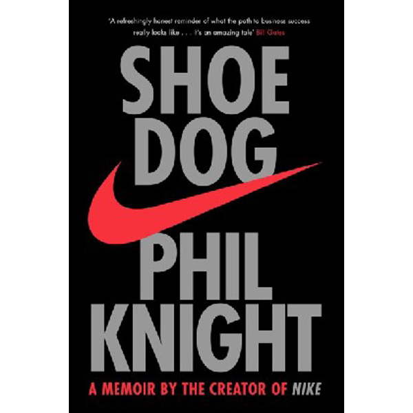 

Shoe Dog / Phil Knight