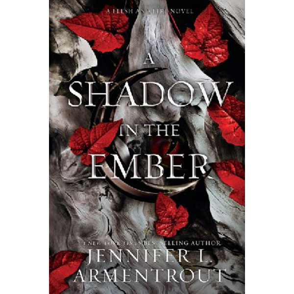 

Shadow in the ember / Jennifer L. Armentrout, Armentrout