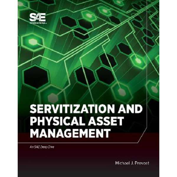 

Servitization and physical asset management / / Provost, Michael J.,