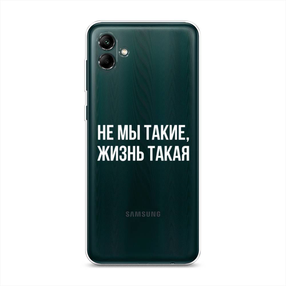 

Чехол Awog на Samsung Galaxy A04 / Самсунг A04 "Не мы такие, жизнь такая", 2107050-6