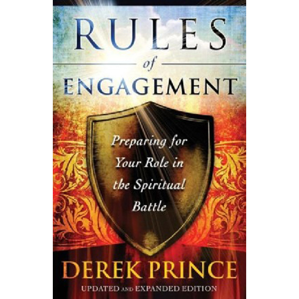 

Rules of Engagement: Preparing for Your Role in the Spiritual Battle / Prince Derek