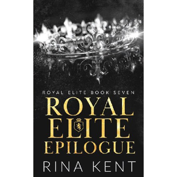 

Royal Elite Epilogue / Rina Kent, Kent