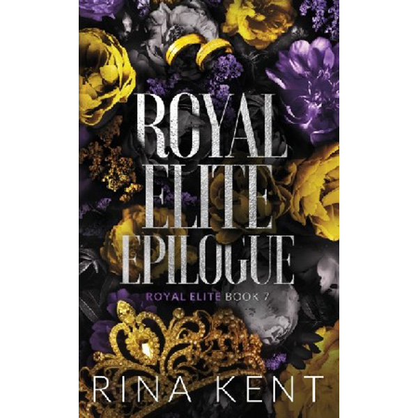 

Royal elite epilogue / Kent, Rina