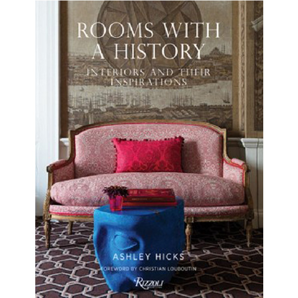 

Rooms with a History: Interiors and Their Inspirations / Hicks Ashley