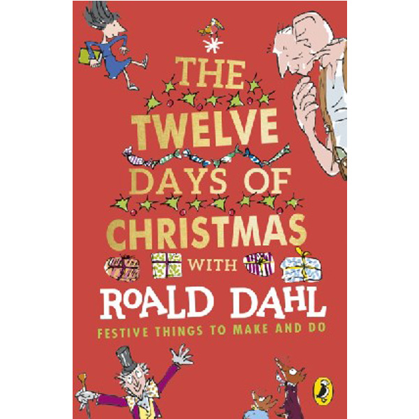 

Roald Dahl's The Twelve Days of Christmas / Dahl Roald