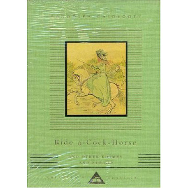 

Ride A Cock Horse And Other Rhymes And Stories / Caldecott Randolph