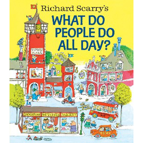 

Richard Scarry's What Do People Do All Day' HB / Scarry Richard