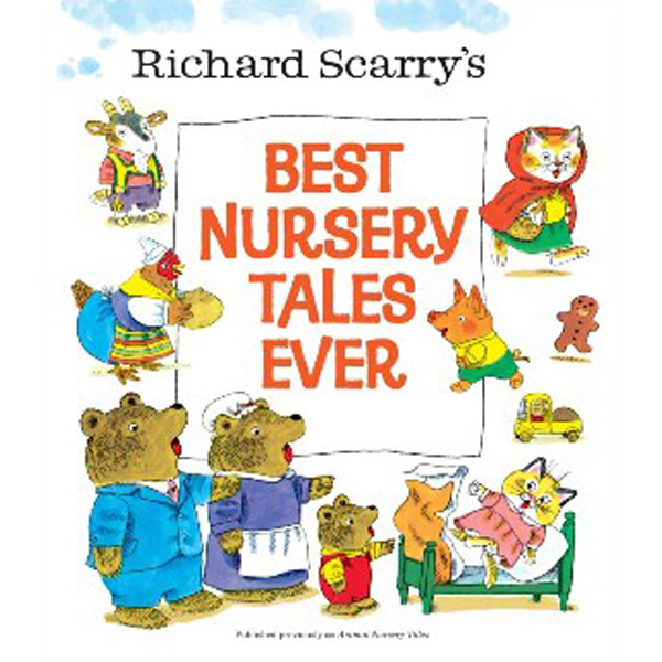 

Richard Scarry's Best Nursery Tales Ever HB / Scarry Richard