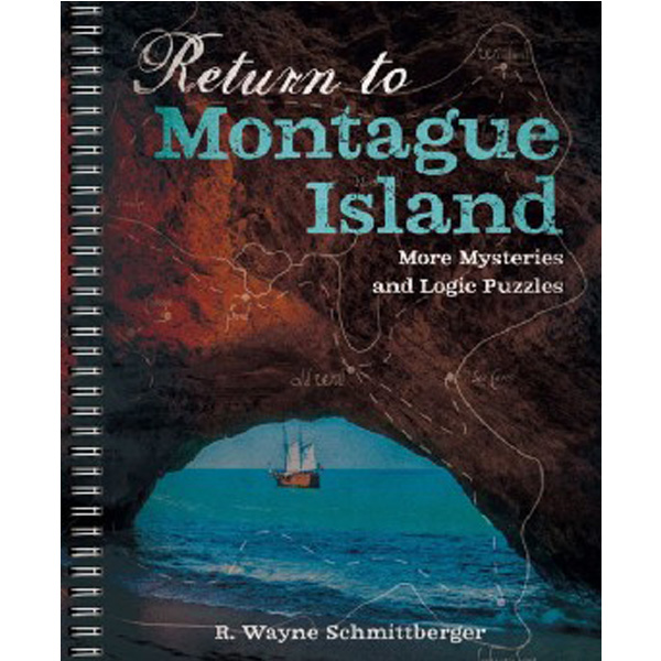 

Return to Montague Island: More Mysteries and Logic Puzzles / Schmittberger R. Wayne