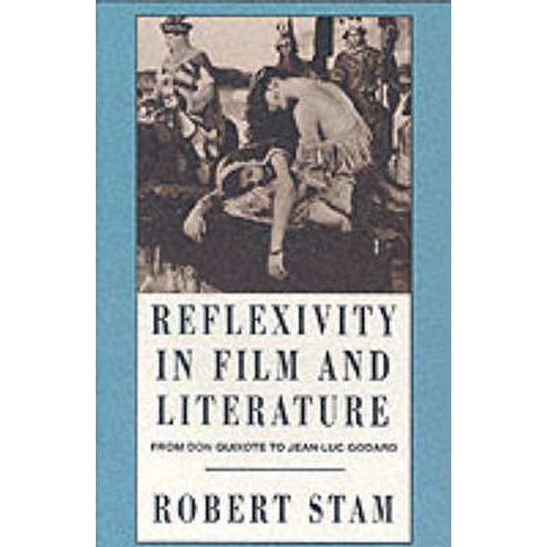 

Reflexivity in Film and Culture : From Don Quixote to Jean-Luc Godard / Stam Robert