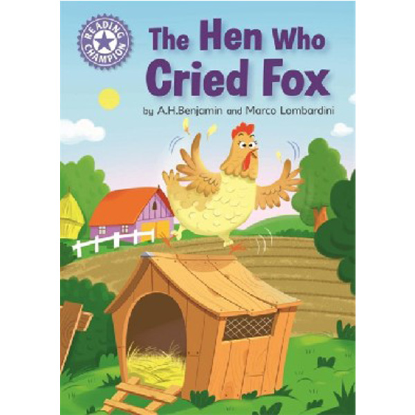 

Reading Champion: The Hen Who Cried Fox / Benjamin A H