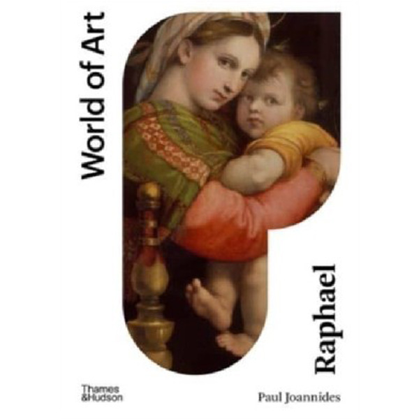 

Raphael (World of Art) / Paul Joannides