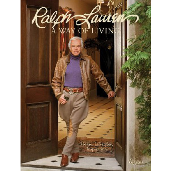 

Ralph Lauren A Way of Living : Home, Design, Inspiration / Ralph Lauren