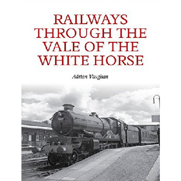 

Railways through the vale of the white horse / Vaughan, Adrian