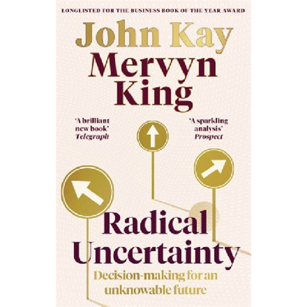 

Radical Uncertainty / King Mervyn,Kay John