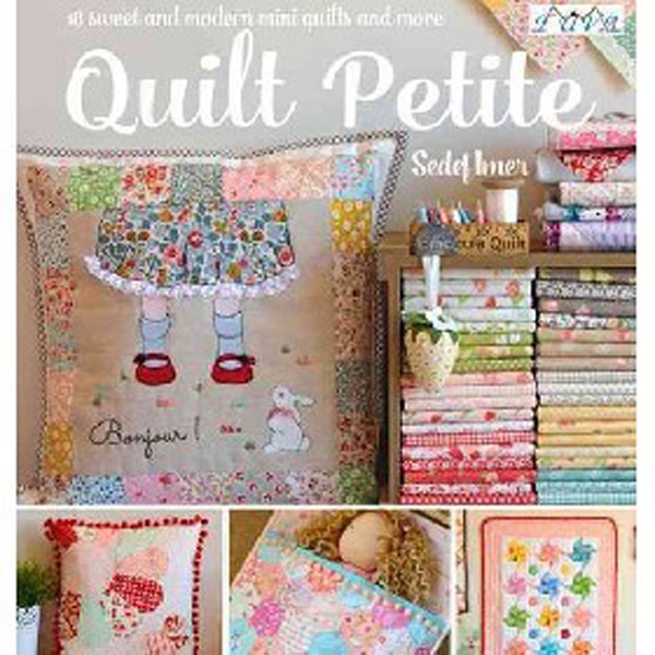 

Quilt Petite: 18 Sweet and Modern Mini Quilts and More / Imer Sedef