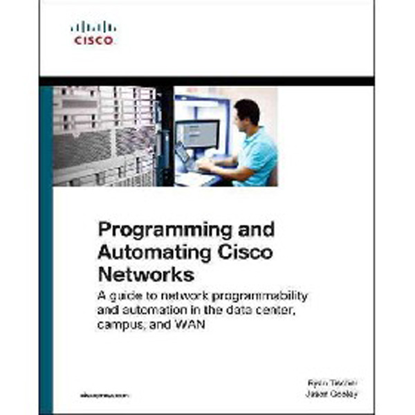 

Programming and Automating Cisco Networks: A Guide to Network Programmability ...