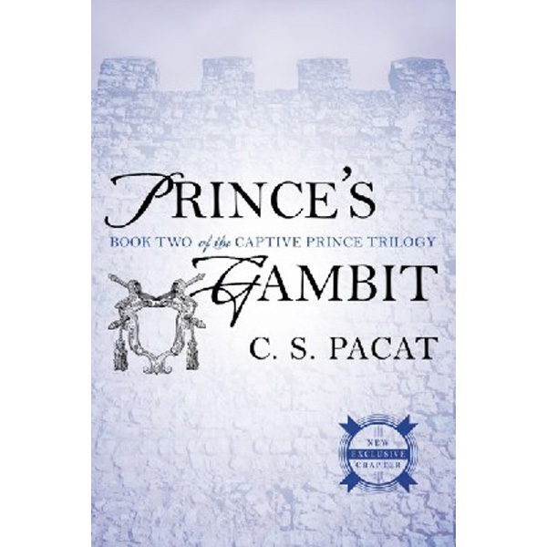 

Prince's Gambit: Captive Prince Book Two / Pacat C. S.