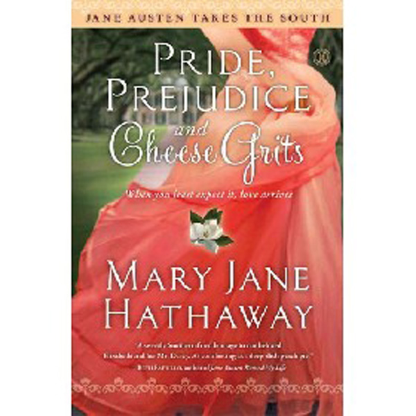 

Pride, Prejudice and Cheese Grits / Hathaway Mary Jane