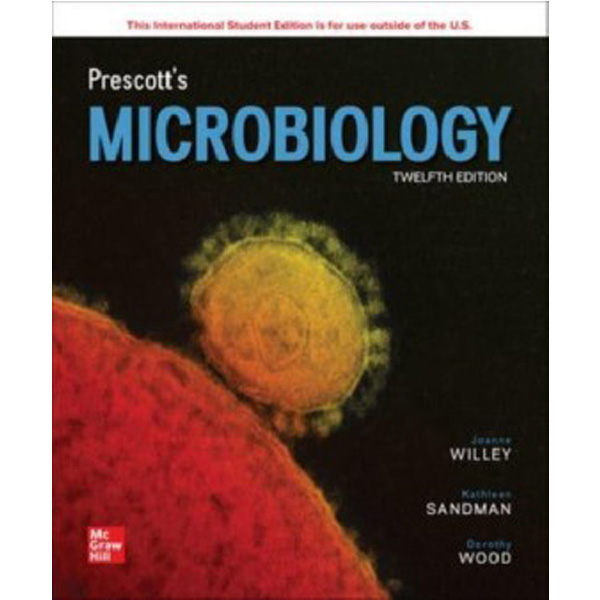 

Prescott`s microbiology.12 ed.ISE / Willey Joanne, Sandman Kathleen, Wood Dorothy